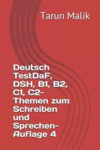 Deutsch TestDaF, DSH, B1, B2, C1, C2- Themen zum Schreiben und Sprechen- Auflage 4