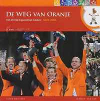 De WEG van Oranje - FEI World Equestrian Games Aken 2006