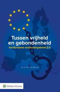 Tussen vrijheid en gebondenheid: het Europees aanhoudingsbevel 2.0