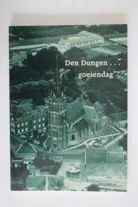 Den Dungen... goeiendag