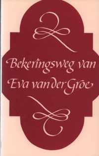 Bekeringsweg van Eva van der Groe