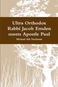 Ultra Orthodox Rabbi Jacob Emden meets Apostle Paul