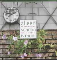 Alleen schoon is mooi