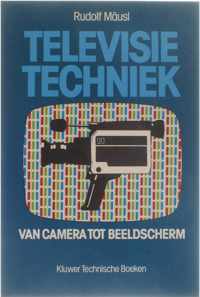 Televisietechniek : van camera tot beeldscherm