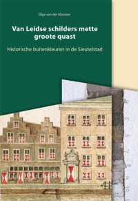 Bodemschatten en bouwgeheimen 7 -   Van Leidse schilders mette groote quast