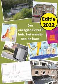 Een energieneutraal huis: het naadje van de kous - ed. 2022 - Theo van Lieshout - Paperback (9789462719040)