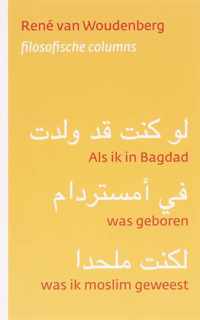 Als Ik In Bagdad Was Geboren, Was Ik Moslim Geweest