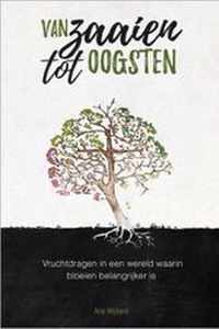 Van zaaien tot oogsten