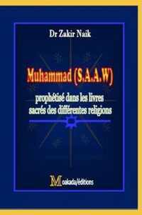 Muhammad (S.A.A.W.) prophetise dans les livres sacres des differentes religions
