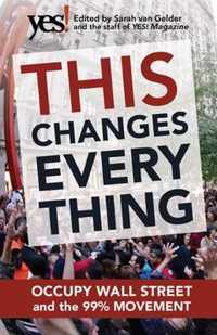 This Changes Everything: Occupy Wall Street And The 99% Move