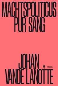 Machtspoliticus pur sang - Johan Vande Lanotte - Paperback (9789463935630)