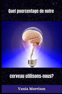 Quel pourcentage de notre cerveau utilisons-nous?