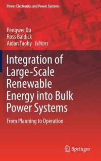 Integration of Large-Scale Renewable Energy into Bulk Power Systems