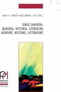 Jorge Semprún:. memoria, historia, literatura. mémoire, histoire, littérature
