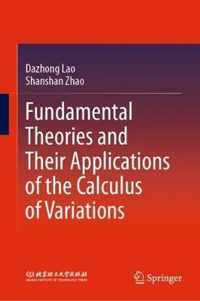 Fundamental Theories and Their Applications of the Calculus of Variations