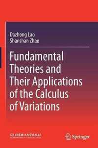 Fundamental Theories and Their Applications of the Calculus of Variations