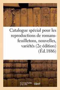 Catalogue Special Pour Les Reproductions de Romans-Feuilletons, Nouvelles, Varietes Litteraires
