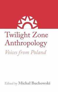 Twilight Zone Anthropology