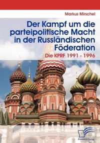 Der Kampf um die parteipolitische Macht in der Russlandischen Foederation