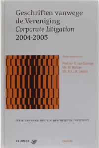 Serie vanwege het Van der Heijden Instituut te Nijmegen 82 - Geschriften vanwege de Vereniging Corporate Litigation 2004-2005