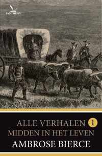 Bierce - Alle verhalen 1 -   Midden in het leven