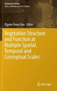 Vegetation Structure and Function at Multiple Spatial, Temporal and Conceptual Scales