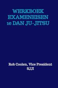 WERKBOEK EXAMENEISEN 1e DAN JU-JITSU