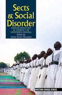 Sects & Social Disorder: Muslim Identities & Conflict in Northern Nigeria