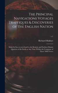 The Principal Navigations Voyages Traffiques & Discoveries of the English Nation