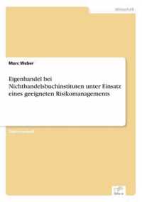 Eigenhandel bei Nichthandelsbuchinstituten unter Einsatz eines geeigneten Risikomanagements