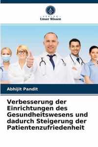 Verbesserung der Einrichtungen des Gesundheitswesens und dadurch Steigerung der Patientenzufriedenheit