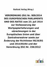 VERORDNUNG (EU) Nr. 909/2014 DES EUROPÄISCHEN PARLAMENTS UND DES RATES vom 23. Juli 2014 zur Verbesserung der Wertpapierlieferungen und -abrechnungen