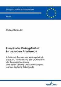 Europaeische Vertragsfreiheit Im Deutschen Arbeitsrecht