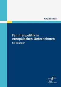 Familienpolitik in europaischen Unternehmen