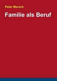 Familie als Beruf