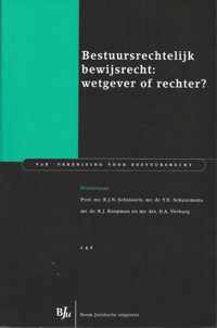 Bestuursrechtelijk bewijsrecht: wetgever of rechter ?