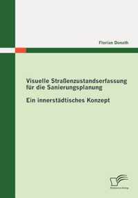 Visuelle Strassenzustandserfassung fur die Sanierungsplanung