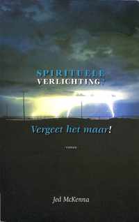 Spirituele Verlichting? Vergeet Het Maar