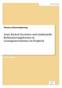 Asset Backed Securities und traditionelle Refinanzierungsformen in Leasingunternehmen im Vergleich