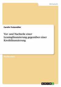 Vor- und Nachteile einer Leasingfinanzierung gegenuber einer Kreditfinanzierung