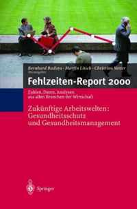 Fehlzeiten-Report 2000: Zukunftige Arbeitswelten