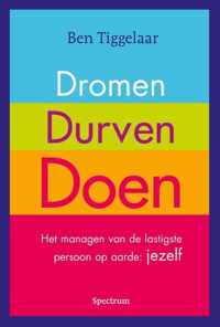 Dromen, Durven, Doen