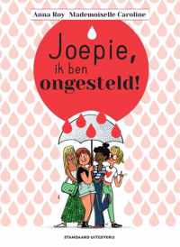 Joepie, ik ben ongesteld! - Anna Roy, Mademoiselle Caroline - Hardcover (9789002277283)