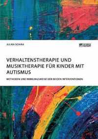 Verhaltenstherapie und Musiktherapie fur Kinder mit Autismus. Methoden und Wirkungsweise der beiden Interventionen