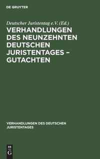 Verhandlungen Des Neunzehnten Deutschen Juristentages - Gutachten