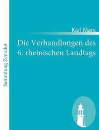 Die Verhandlungen des 6. rheinischen Landtags