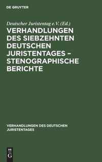 Verhandlungen Des Siebzehnten Deutschen Juristentages - Stenographische Berichte