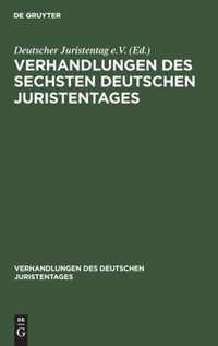 Verhandlungen Des Sechsten Deutschen Juristentages