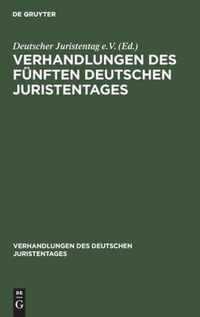 Verhandlungen Des Funften Deutschen Juristentages