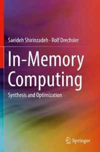 In-Memory Computing: Synthesis and Optimization
